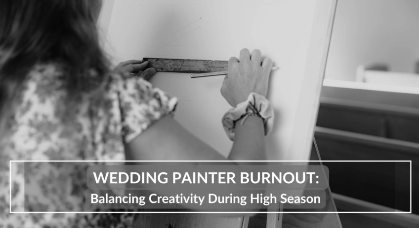 Wedding Painter Burnout: Balancing Creativity During High Season