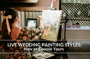Live Wedding Painting Styles: How to Choose Yours