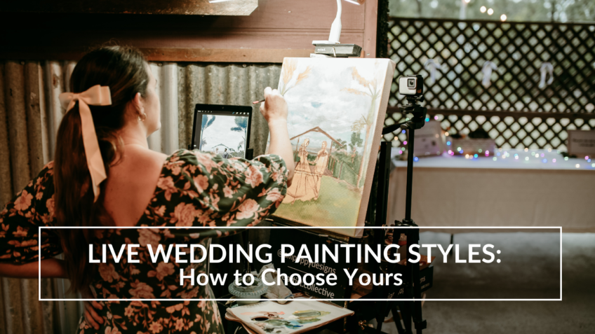 Live Wedding Painting Styles: How to Choose Yours